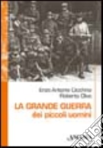 La grande guerra dei piccoli uomini libro di Cicchino Enzo; Olivo Roberto