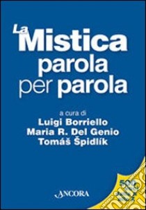 La mistica parola per parola libro di Borriello L. (cur.); Del Genio M. R. (cur.); Spidlík T. (cur.)