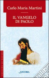 Il Vangelo di Paolo libro di Martini Carlo Maria