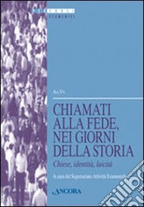 Chiamati alla fede, nei giorni della storia libro di Segretariato attività ecumeniche (cur.)