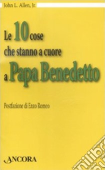 Le dieci cose che stanno a cuore a papa Benedetto libro di Allen John L. jr.