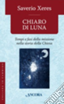 Chiaro di luna libro di Xeres Saverio