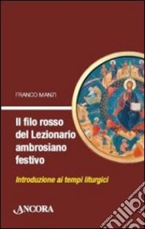 Il filo rosso del nuovo lezionario ambrosiano libro di Manzi Franco