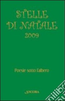 Stelle di Natale 2009. Poesie sotto l'albero libro