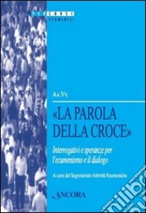 La Parola della croce (1Cor, 18) libro di SAE (cur.)