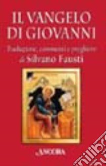 Il Vangelo di Giovanni libro di Fausti Silvano; Clerici Filippo