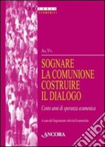 Sognare la comunione costruire il dialogo libro di SAE (cur.)