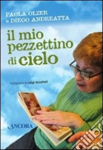 Il mio pezzettino di cielo libro di Olzer Paola; Andreatta Diego