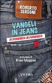 Vangeli in jeans. Di domenica in domenica. Anno B libro di Seregni Roberto