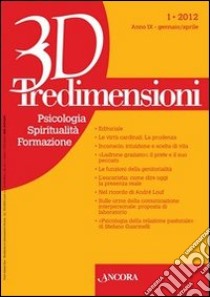 Tredimensioni. Psicologia, spiritualità, formazione (2012). Vol. 1 libro