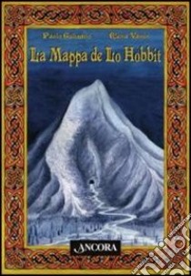 La mappa de «Lo hobbit» libro di Gulisano Paolo; Vanin Elena