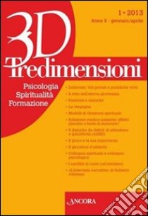 Tredimensioni. Psicologia, spiritualità, formazione (2013). Vol. 1 libro