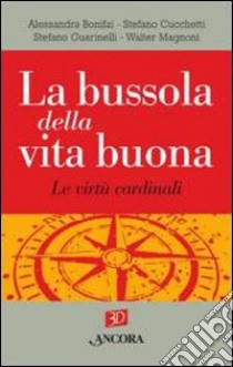 La bussola della vita buona libro