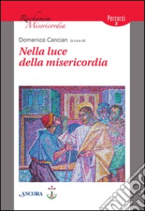 Nella luce della misericordia libro di Cancian Domenico