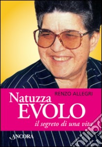 Natuzza Evolo il segreto di una vita libro di Allegri Renzo