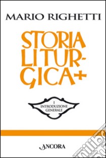 Storia liturgica libro di Righetti Mario