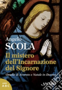 Il mistero dell'incarnazione del Signore libro di Scola Angelo