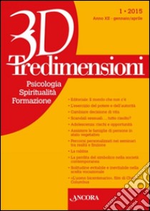 Tredimensioni. Psicologia, spiritualità, formazione (2015). Vol. 1 libro