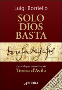 Solo Dios basta libro di Borriello Luigi