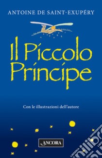 Il Piccolo Principe libro di Saint-Exupéry Antoine de