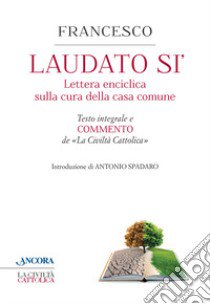 Laudato sì. Enciclica di papa Francesco libro di Francesco (Jorge Mario Bergoglio)