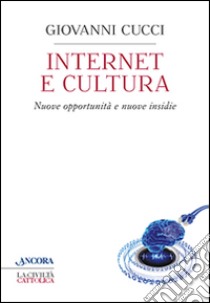 Internet e cultura libro di Cucci Giovanni