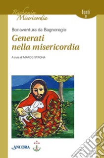 Generati nella misericordia libro di Bonaventura (san)