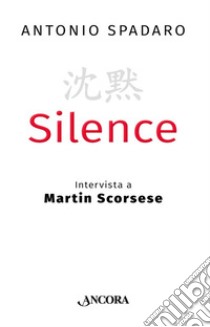 Silence libro di Spadaro Antonio