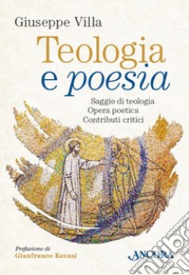 Teologia e poesia libro di Villa Giuseppe