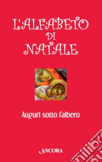 L'alfabeto di Natale. Auguri sotto l'albero libro