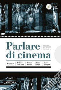 Parlare di cinema 2016-2017 libro di Dall'Asta A. (cur.); Maisto E. (cur.); Longo M. (cur.)