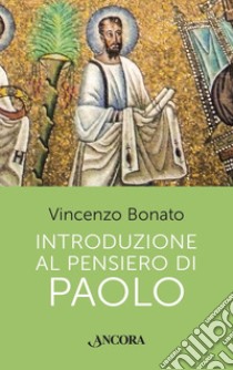 Introduzione al pensiero di Paolo libro di Bonato Vincenzo