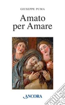 Amato per amare libro di Puma Giuseppe