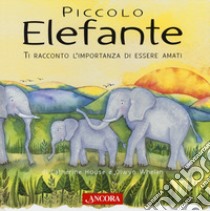 Piccolo elefante. Ediz. a colori libro di House Catherine