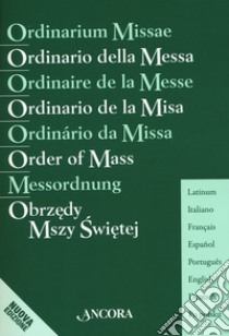 Ordinario della messa. Ediz. multilingue libro