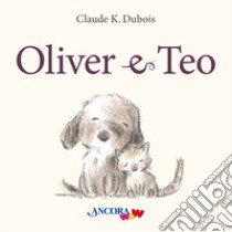 Oliver e Teo libro di Dubois Claude K.