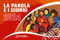 La Parola e i giorni 2024. Rito romano libro