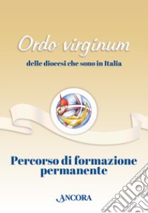 Percorso di formazione permanente libro di Gruppo collegamento Nazionale Ordo Virginum