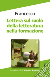 Lettera sul ruolo della letteratura nella formazione libro di Francesco