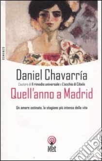 Quell'anno a Madrid libro di Chavarría Daniel