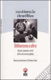 Utilitarismo e oltre libro di Sen Amartya K. - Williams Bernard