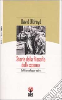 Storia della filosofia della scienza libro di Oldroyd David