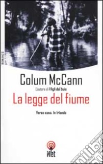 La legge del fiume libro di McCann Colum