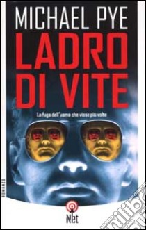 Ladro di vite libro di Pye Michael