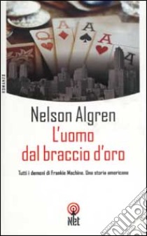 L'uomo dal braccio d'oro libro di Algren Nelson