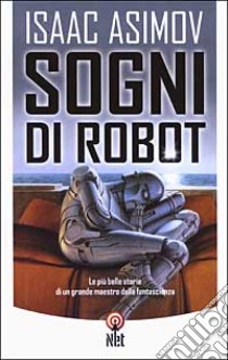 Sogni di robot libro di Asimov Isaac