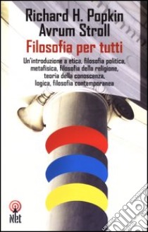 Filosofia per tutti libro di Popkin Richard H. - Stroll Avrum