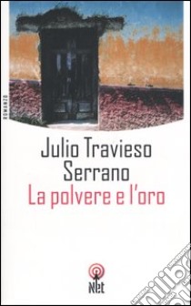 La polvere e l'oro libro di Travieso Serrano Julio