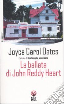 La ballata di John Reddy Heart libro di Oates Joyce C.