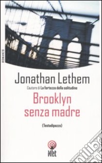 Brooklyn senza madre (Testadipazzo) libro di Lethem Jonathan